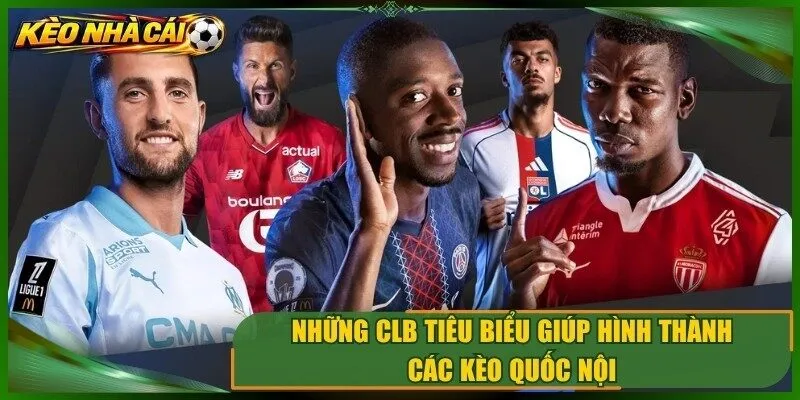 Những clb tiêu biểu giúp hình thành các kèo quốc nội