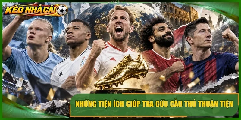 Những tiện ích giúp tra cứu cầu thủ thuận tiện